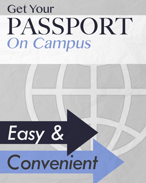 Get your passport on campus, it's easy!