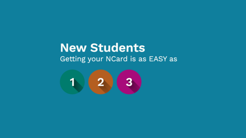 graphic displaying information for new students to get their ncard